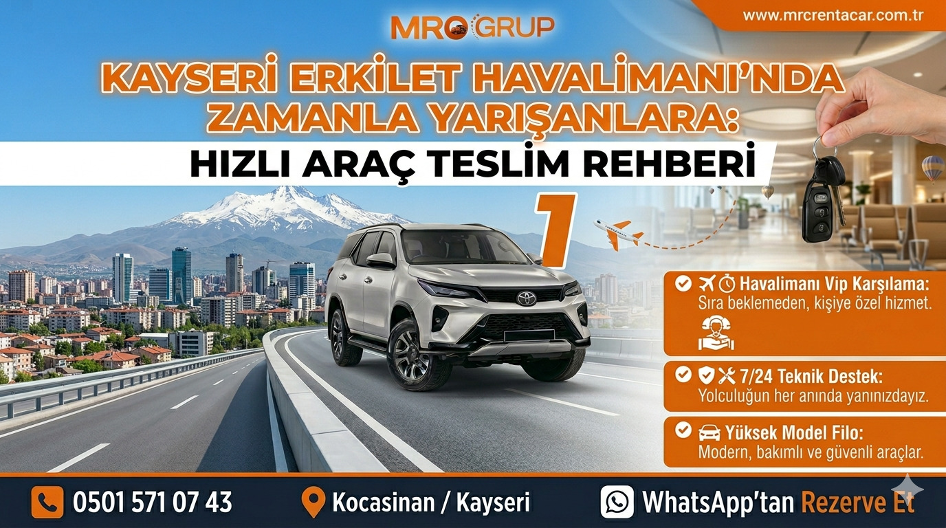 Kayseri Erkilet Havalimanı’nda Zamanla Yarışanlara: Hızlı Araç Teslim Rehberi